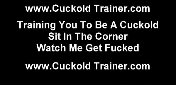  Being my cuckold slave is not an easy job